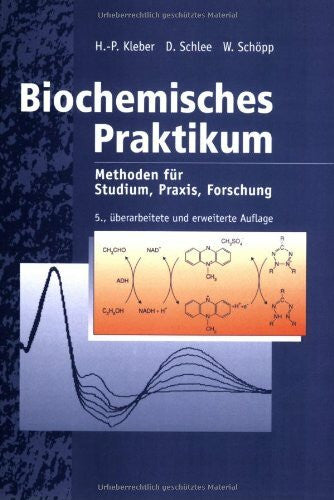 Schöpp, Wulfdieter Biochemisches Praktikum: Methoden für Studium, Praxis, Forschung