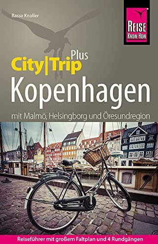 Knoller, Rasso Reise Know-How Reiseführer Kopenhagen mit Malmö, Helsingborg und Öresundregion (CityTrip PLUS): mit Stadtplan und kostenloser Web-App