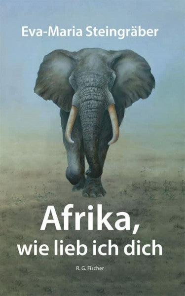 Steingräber, Eva-Maria Afrika, wie lieb ich dich