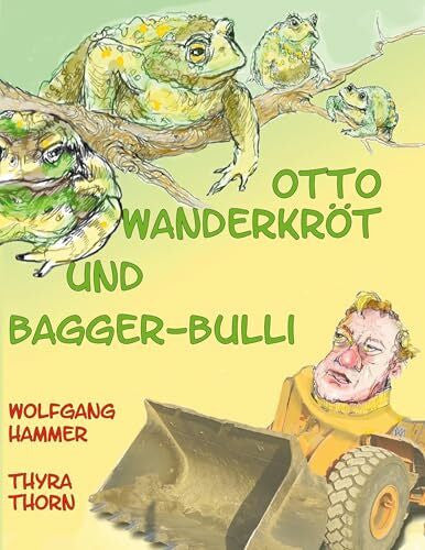 Hammer, Wolfgang Otto Wanderkröt und Bagger-Bulli