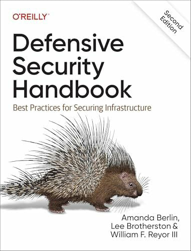 Reyor, William F. Defensive Security Handbook: Best Practices for Securing Infrastructure
