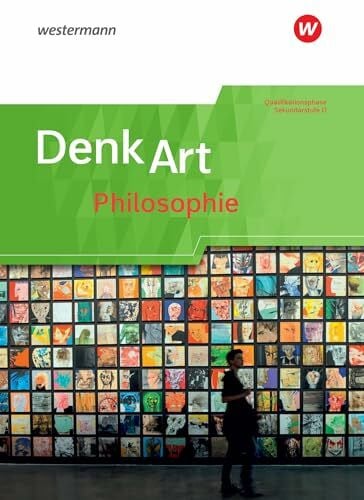 Senger, Nicola DenkArt - Arbeitsbücher Philosophie für die gymnasiale Oberstufe - Ausgabe Nordrhein-Westfalen u.a.: Schulbuch Qualifikationsphase: 11. - 13. ... Saarland, Sachsen-Anhalt, Schleswig-Holstein
