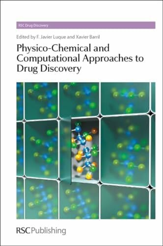 Barril, Xavier Physico-Chemical and Computational Approaches to Drug Discovery (RSC Drug Discovery, 23)