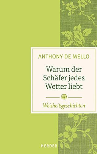 Schottelius, Ursula Warum der Schäfer jedes Wetter liebt: Weisheitsgeschichten