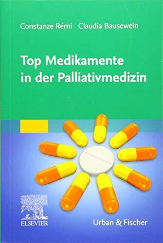 Bausewein, Claudia Top Medikamente in der Palliativmedizin