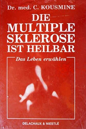Christiane Mauderli Die Multiple Sklerose ist heilbar: klinischer Verlauf von 55 MS-FÃ¤llen