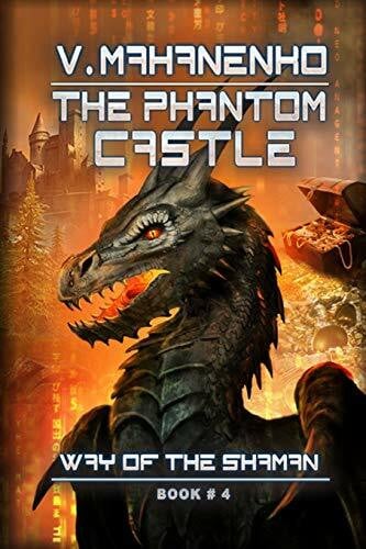 Mahanenko, Vasily The Phantom Castle (The Way of the Shaman: Book #4)