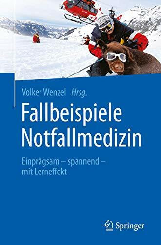 Wenzel, Volker Fallbeispiele Notfallmedizin: EinprÃ¤gsam - spannend - mit Lerneffekt