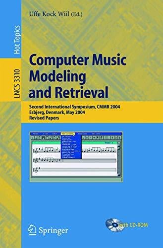 Wiil, Uffe Kock Computer Music Modeling and Retrieval: Second International Symposium, CMMR 2004, Esbjerg, Denmark, May 26-29, 2004, Revised Papers (Lecture Notes in Computer Science, 3310, Band 3310)