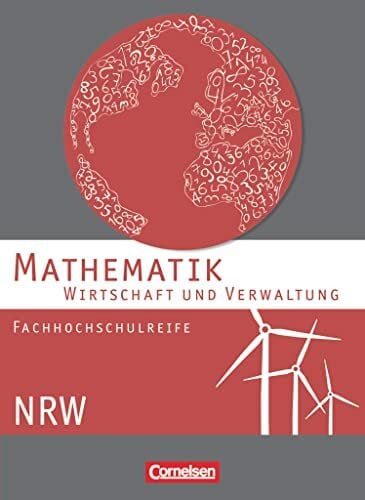 BÃ¶deker, Sandra Mathematik - Fachhochschulreife - Wirtschaft und Verwaltung - NRW : SchÃ¼lerbuch: Schulbuch (Mathematik - Fachhochschulreife, Wirtschaft - Nordrhein-Westfalen 2013)