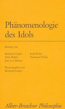 Bernhard Casper PhÃ¤nomenologie des Idols (Alber-Broschur Philosophie)