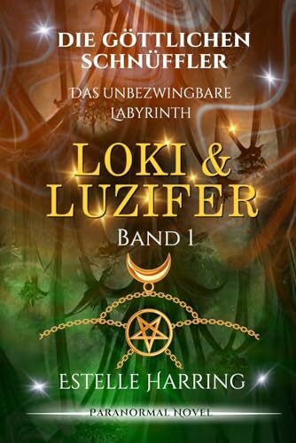 Harring, Estelle Loki & Luzifer: Die Göttlichen Schnüffler (Band 1) (Forgotten Places - Was noch geschah ...)
