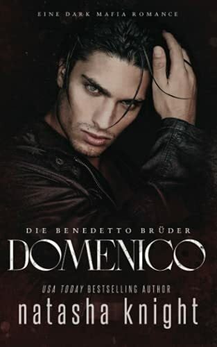 Knight, Natasha Domenico: Die Benedetto Brüder (Die Benedetto Mafia, Band 2)