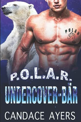 Ayers, Candace Undercover-BÃ¤r (POLAR, Band 4)