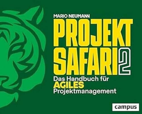 Neumann, Natalie Projekt-Safari 2: Das Handbuch fÃ¼r agiles Projektmanagement