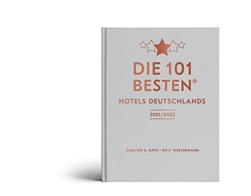 Carsten K. Rath Die 101 besten Hotels Deutschlands