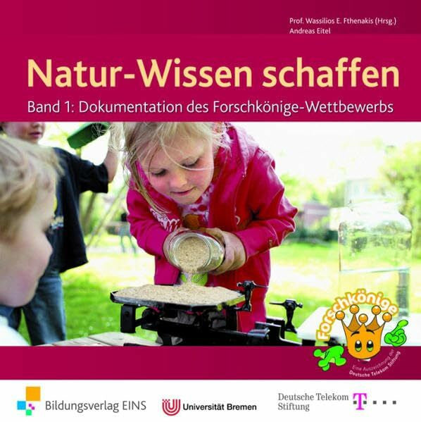Eitel, Andreas Natur-Wissen schaffen: Band 1: Dokumentation des Forschkönige-Wettbewerbs Handbuch