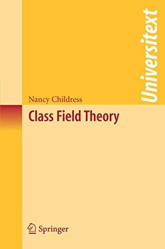 Childress, Nancy Class Field Theory (Universitext)