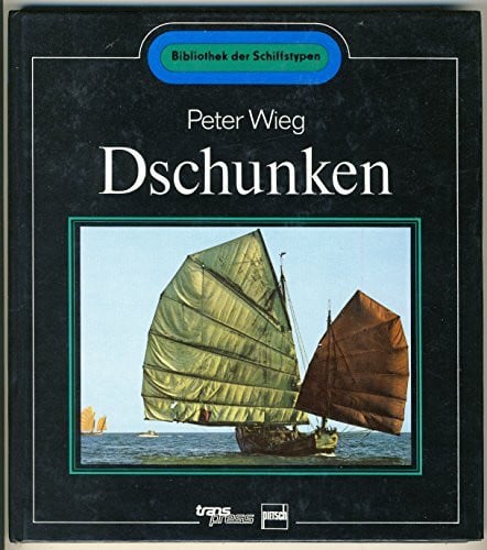 Wieg, Peter Chinesische Dschunken
