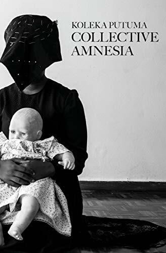 Putuma, Koleka Collective Amnesia