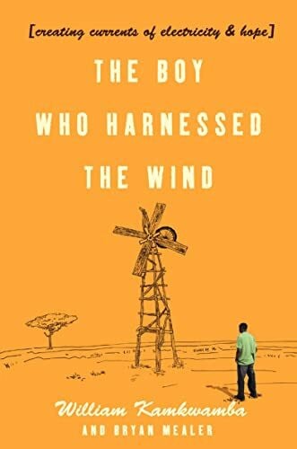Mealer, Bryan The Boy Who Harnessed the Wind