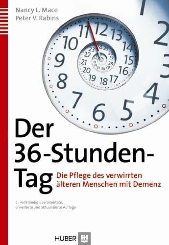 Werner, Sylke Der 36-Stunden-Tag: Die Pflege des verwirrten Ã¤lteren Menschen mit Demenz