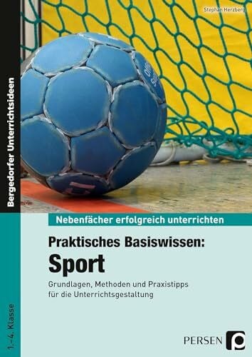 Herzberg, Stephan Praktisches Basiswissen: Sport: Grundlagen, Methoden und Praxistipps für die Unterrichtsgestaltung (1. bis 4. Klasse) (Nebenfächer erfolgreich unterrichten)