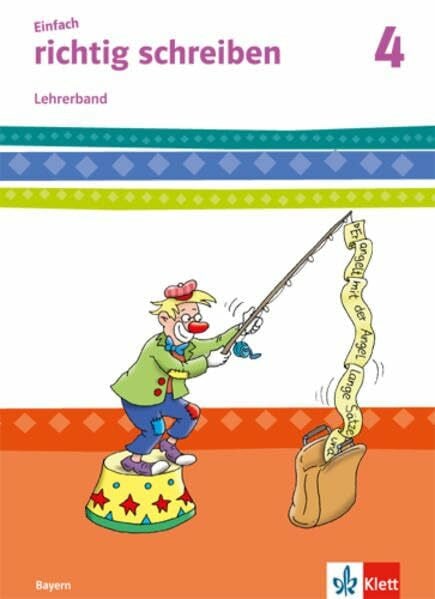 Einfach richtig schreiben 4. Ausgabe Bayern: Handreichungen fÃ¼r den Unterricht mit CD-ROM Klasse 4