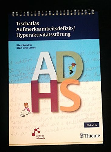 Hofmann, Martin Tischatlas Aufmerksamkeitsdefizit- /Hyperaktivitätsstörung (mit Beiheft 'Zusatzinformationen für den Arzt'): Empfohlen von: zentrales adhs-netz