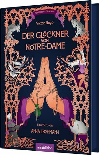 Frohmann, Anna Biblioteca Obscura: Der Glöckner von Notre-Dame: Künstlerisch illustrierte Schmuckausgabe des Klassikers