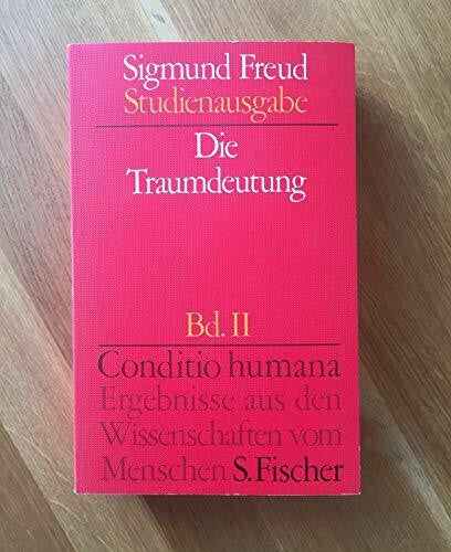 Sigmund Freud Sigmund Freud Studienausgabe (Conditio humana): Die Traumdeutung, Bd 2