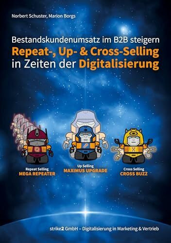 Borgs, Marion Bestandskundenumsatz im B2B steigern: Repeat-, Up- und Cross-Selling in Zeiten der Digitalisierung