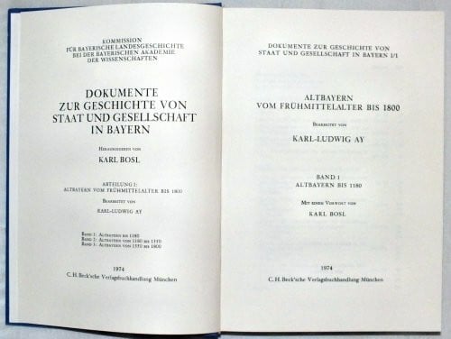 Karl Bosl Dokumente zur Geschichte von Staat und Gesellschaft in Bayern: Band 1 Altbayern bis 1180