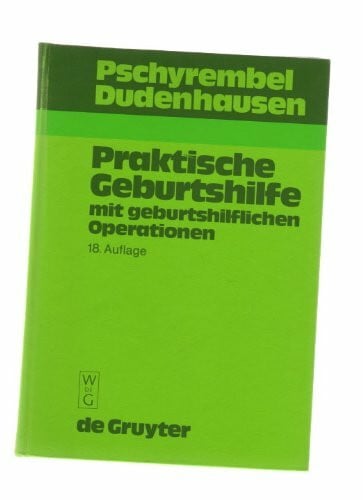 Dudenhausen, Joachim W. Praktische Geburtshilfe mit geburtshilflichen Operationen
