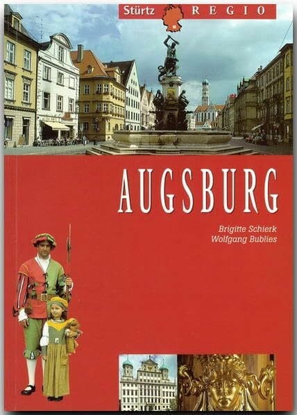 Schierk, Brigitte Augsburg: Ein praktischer Reisebegleiter (Stürtz-Regio)