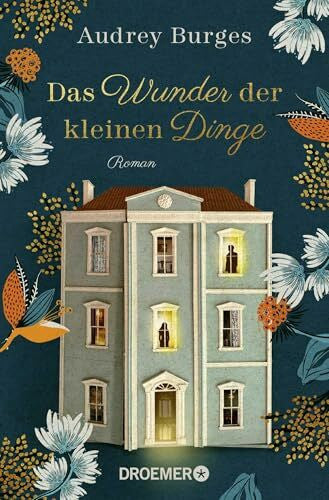 Dufner, Karin Das Wunder der kleinen Dinge: Roman | Ein modernes Märchen und eine magische Liebes- und Familiengeschichte