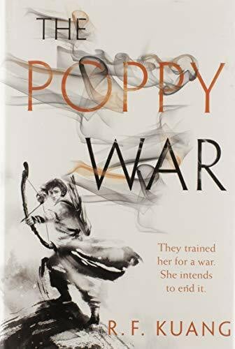 Kuang, R. F The Poppy War: A Novel (The Poppy War, 1)