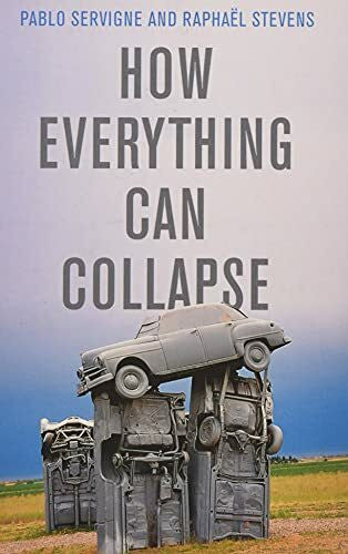 Brown, Andrew How Everything Can Collapse: A Manual for our Times