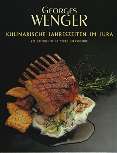 Armand Stocker Kulinarische Jahreszeiten im Jura [Hardcover] Georges Wenger; Armand Stocker and Christine Huber-Ott