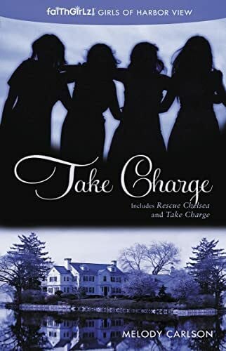 Carlson, Melody Take Charge (Faithgirlz / Girls of Harbor View, Band 2)