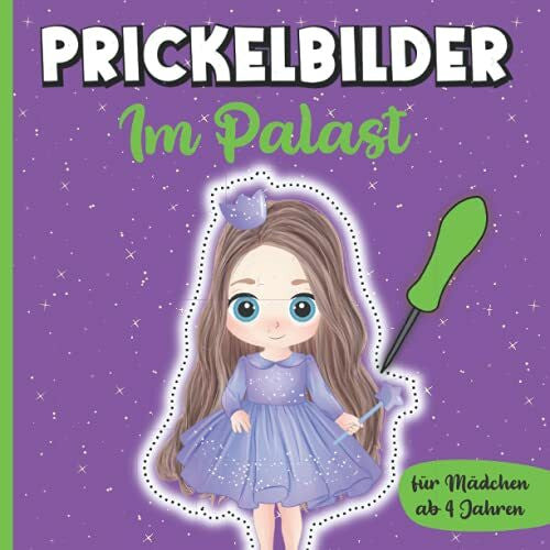 Seifert, Sanja Prickelbilder für Mädchen ab 4 Jahren: Prinzessinen im Palast | Prickelvorlagen und Prickelblock Motive für Kinder ab 4 Jahren | Prickeln, Ausmalen, Ausschneiden und Basteln