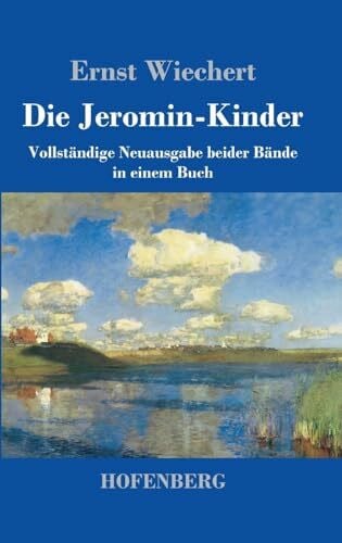 Wiechert, Ernst Die Jeromin-Kinder: Vollständige Neuausgabe beider Bände in einem Buch