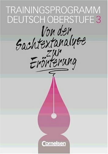 Ehret, Stefan Texte, Themen und Strukturen - Arbeitshefte - Abiturvorbereitung - Themenhefte: Trainingsprogramm Deutsch Oberstufe, neue Rechtschreibung, H.3, Von der Sachtextanalyse zur Erörterung
