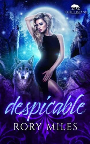 Miles, Rory Despicable: A Rejected Mate Romance (Reject Island)