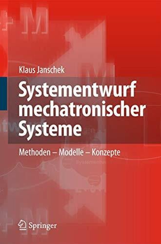 Janschek, Klaus Systementwurf mechatronischer Systeme: Methoden – Modelle – Konzepte