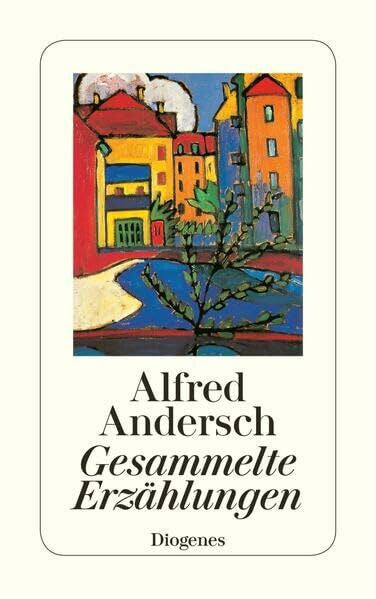 Andersch, Alfred Gesammelte ErzÃ¤hlungen (detebe)