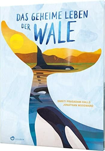 Birkenstädt, Sophie Das geheime Leben der Wale: Sachbuch über Blauwale, Delfine und Orcas, ab 7 Jahren