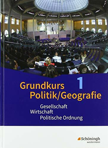 Hoffmann, Karl Walter Grundkurs Politik/Geografie - Arbeitsbücher für die gymnasiale Oberstufe in Rheinland-Pfalz: Band 1 (Jahrgang 11): Gesellschaft - Wirtschaft - ... der gymnasialen Oberstufe in Rheinland-Pfalz)