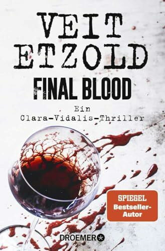 Etzold, Veit Final Blood: Ein Clara-Vidalis-Thriller (Die Clara-Vidalis-Reihe, Band 9)