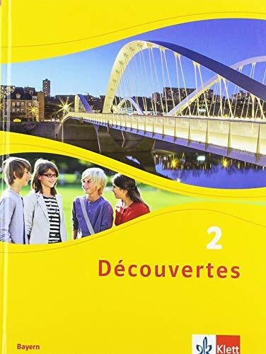 DÃ©couvertes 2. Ausgabe Bayern: Schulbuch (fester Einband) 2. Lernjahr (DÃ©couvertes. Ausgabe fÃ¼r Bayern ab 2017)